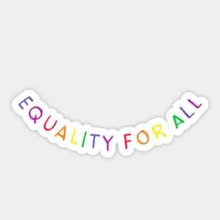 Rainbow Equality For All Sticker